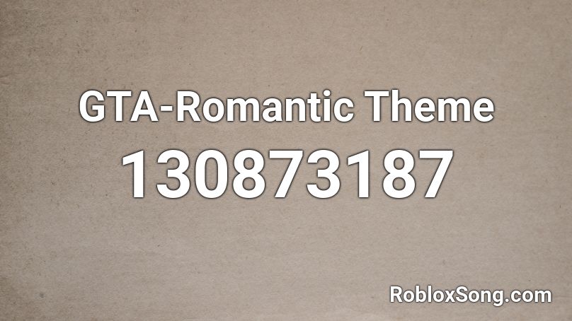 GTA-Romantic Theme Roblox ID