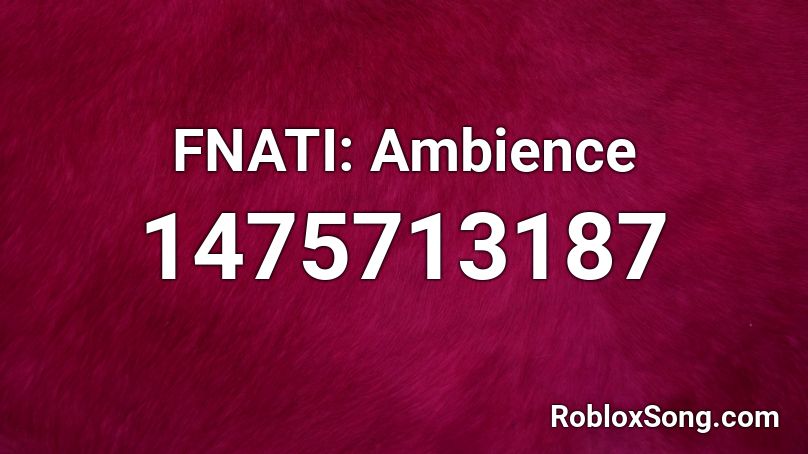 FNATI: Ambience Roblox ID