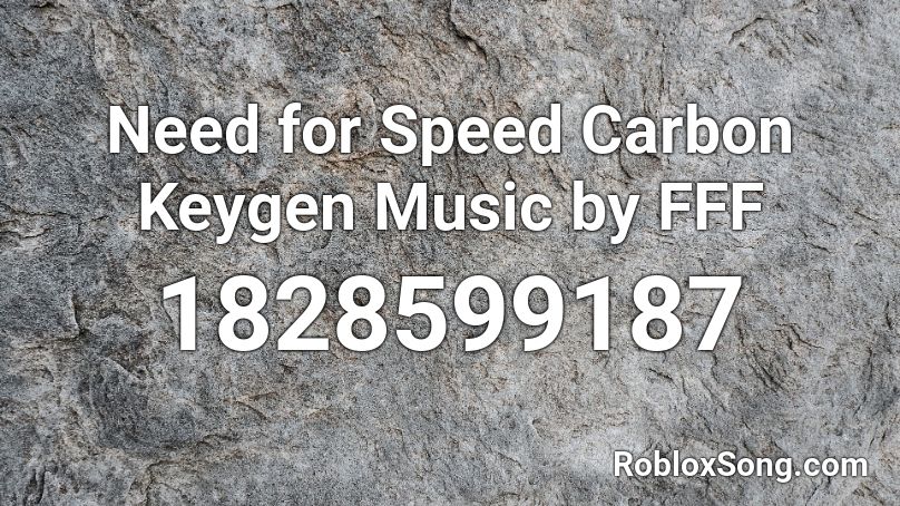 Need for Speed Carbon Keygen Music by FFF Roblox ID