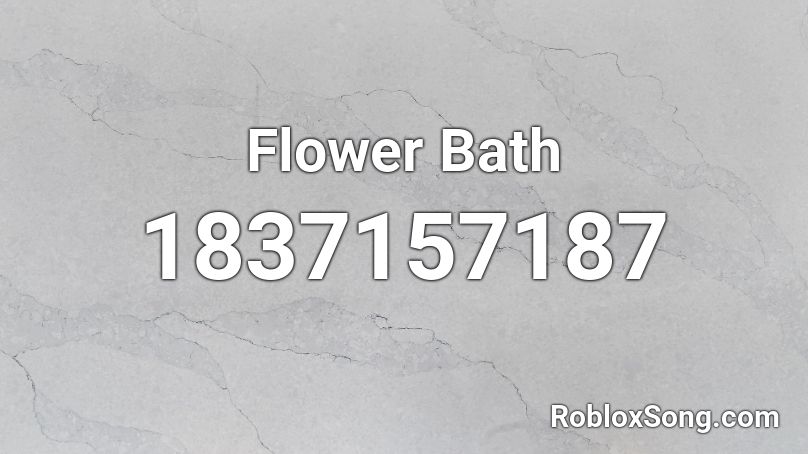 Flower Bath Roblox ID