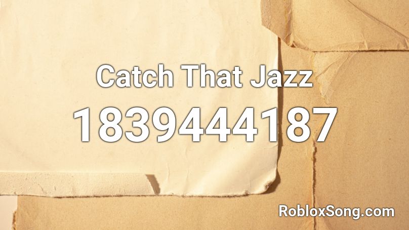 Catch That Jazz Roblox ID