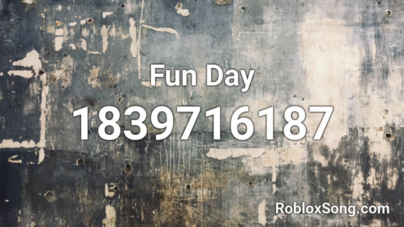 Fun Day Roblox ID