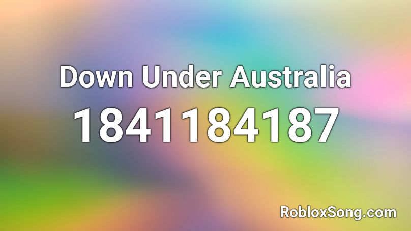 Down Under Australia Roblox ID