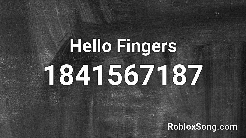 Hello Fingers Roblox ID