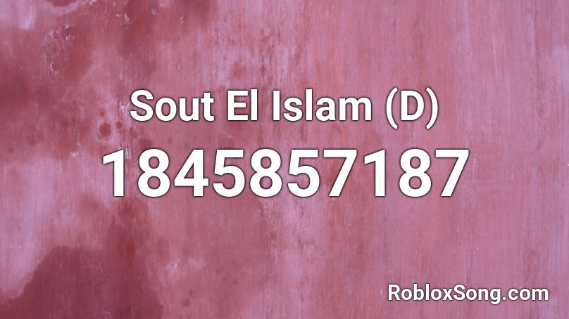 Sout El Islam (D) Roblox ID