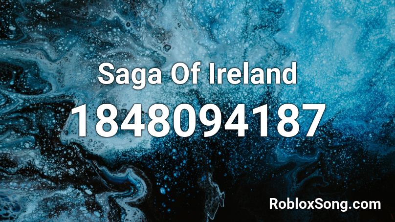 Saga Of Ireland Roblox ID