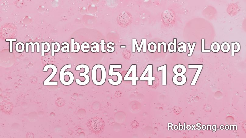 Tomppabeats - Monday Loop Roblox ID