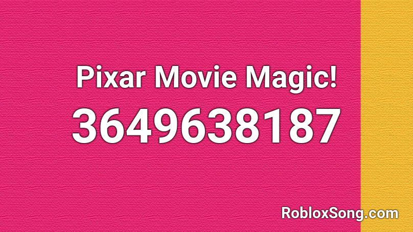 Pixar Movie Magic! Roblox ID