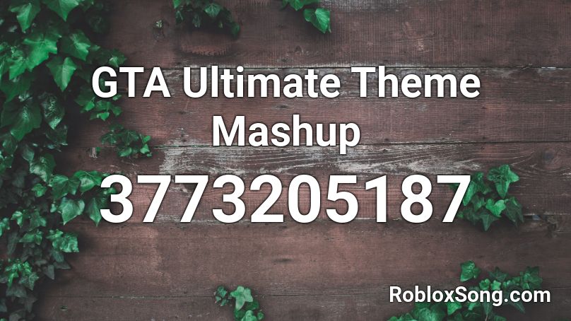 GTA Ultimate Theme Mashup Roblox ID