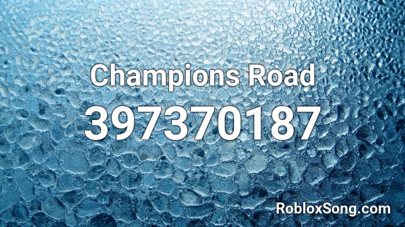 Champions Road Roblox ID