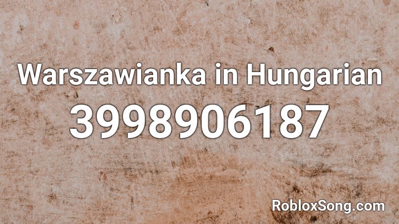 Warszawianka in Hungarian Roblox ID