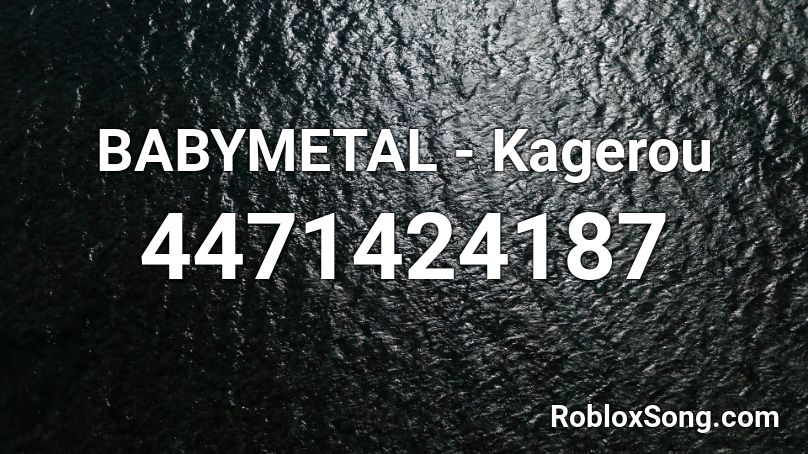 BABYMETAL - Kagerou Roblox ID