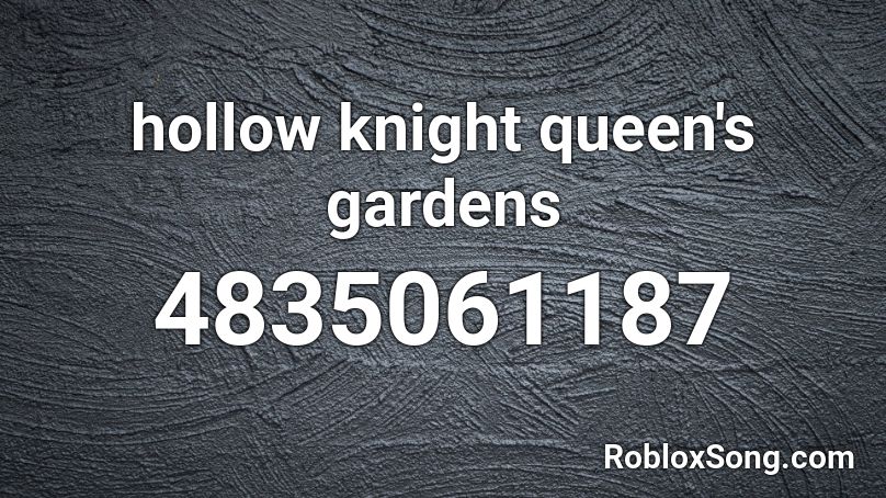 hollow knight queen's gardens Roblox ID