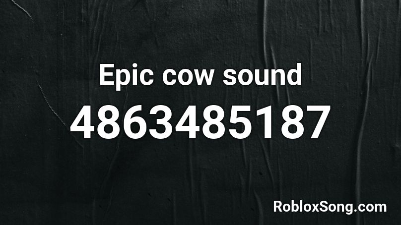 Epic Cow Sound Roblox Id Roblox Music Codes - cow noises roblox id
