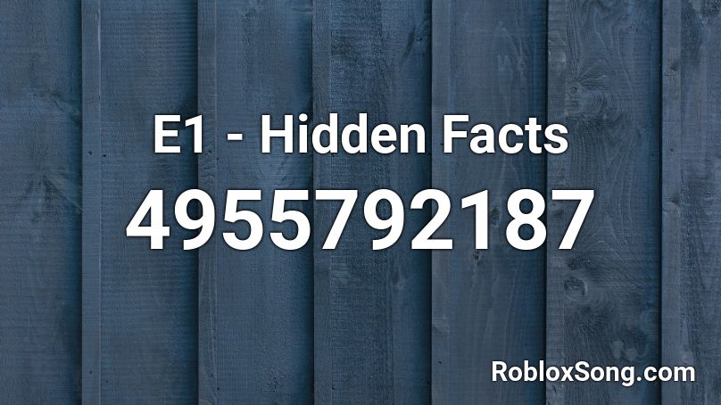 E1 - Hidden Facts Roblox ID