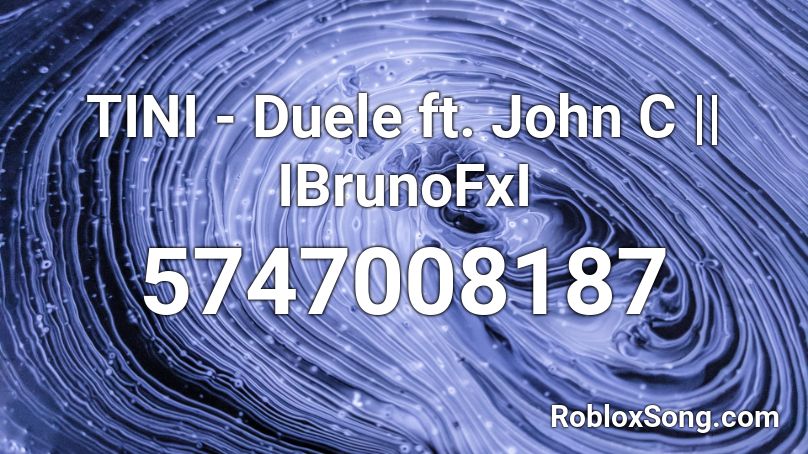 TINI - Duele ft. John C || IBrunoFxI Roblox ID