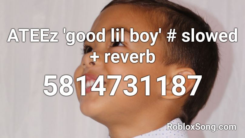 ATEEz 'good lil boy' # slowed + reverb Roblox ID