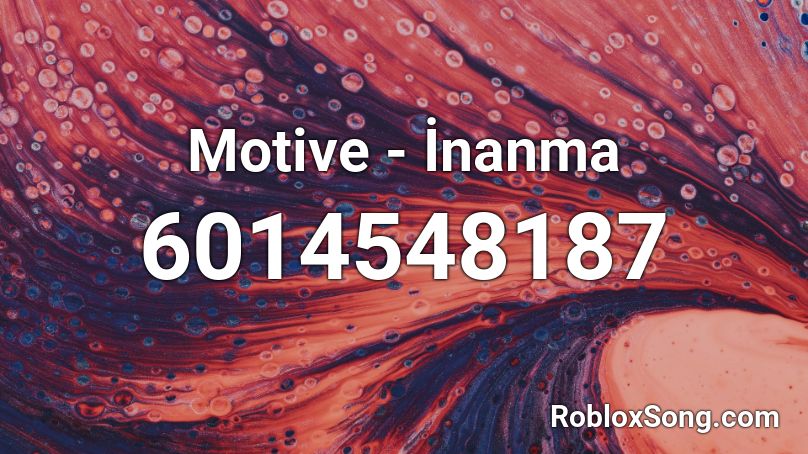 Motive - İnanma Roblox ID