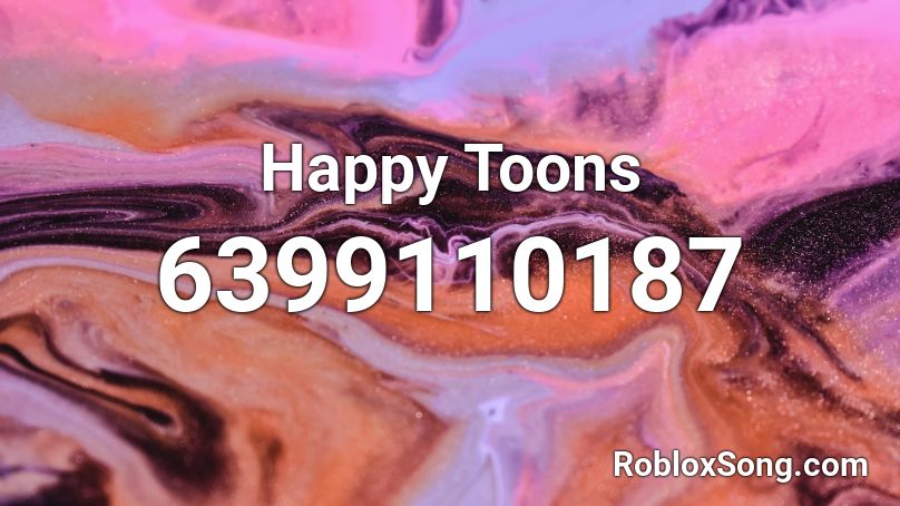 Happy Toons Roblox ID