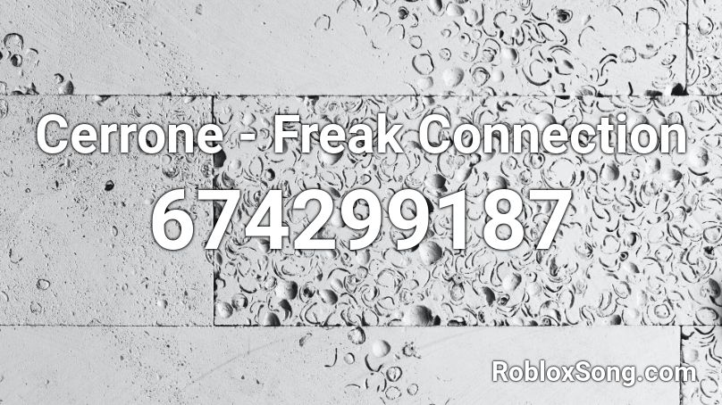 Cerrone - Freak Connection Roblox ID