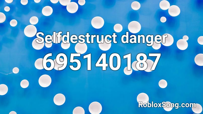 Selfdestruct danger Roblox ID