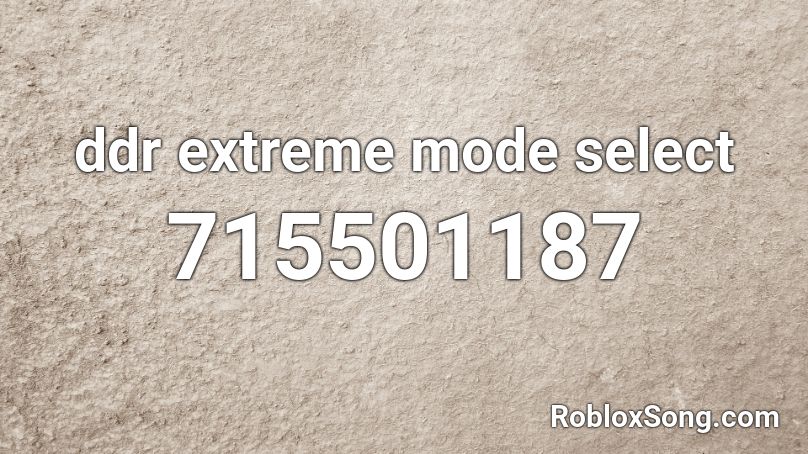 ddr extreme mode select Roblox ID