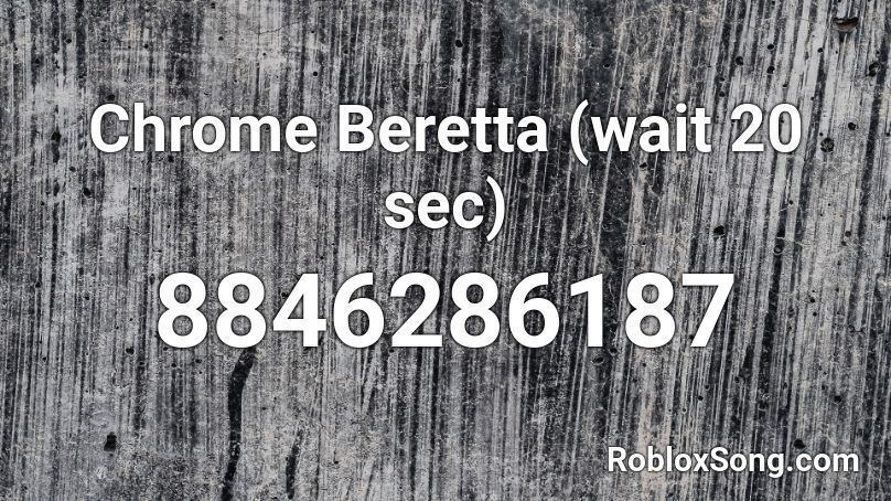 Chrome Beretta (wait 20 sec) Roblox ID