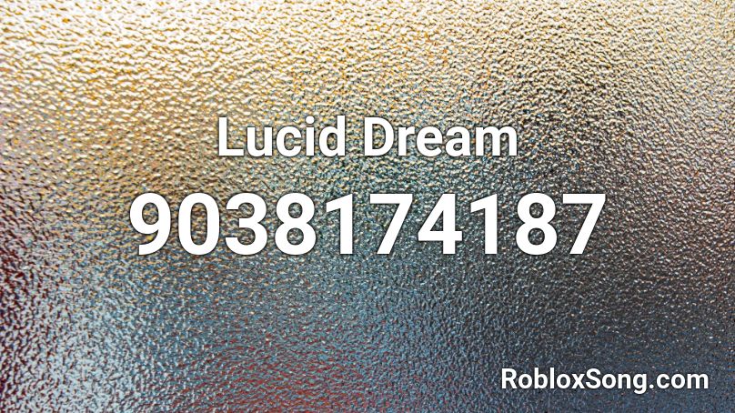 Lucid Dream Roblox ID