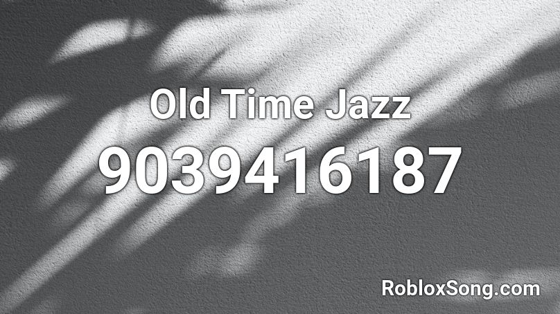 Old Time Jazz Roblox ID