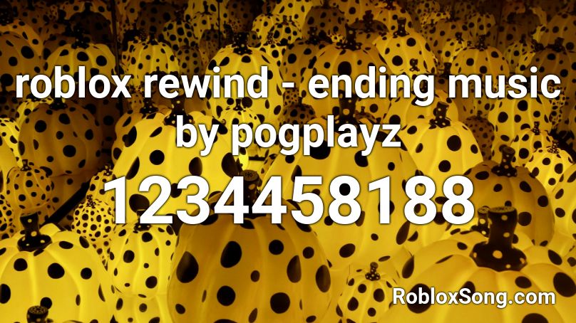 roblox rewind - ending music by pogplayz Roblox ID