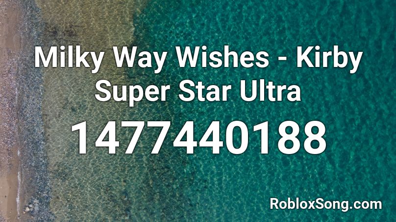 Milky Way Wishes - Kirby Super Star Ultra Roblox ID