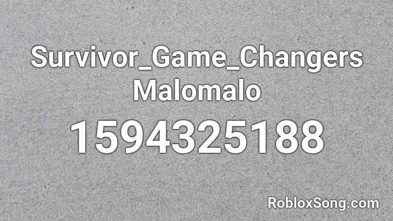 Survivor_Game_Changers Malomalo Roblox ID