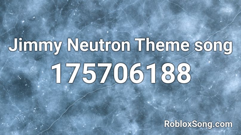 Jimmy Neutron Theme song Roblox ID