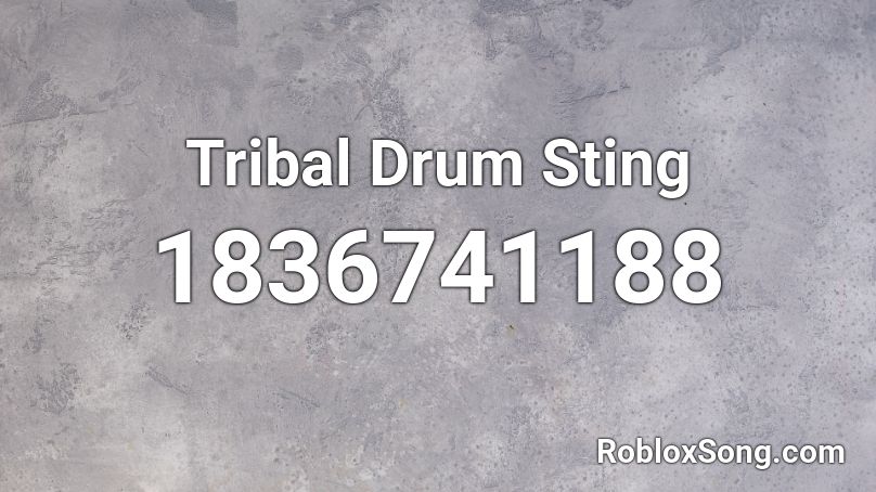 Tribal Drum Sting Roblox ID
