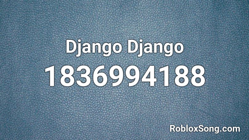 Django Django Roblox ID