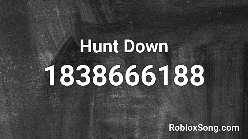 Hunt Down Roblox ID