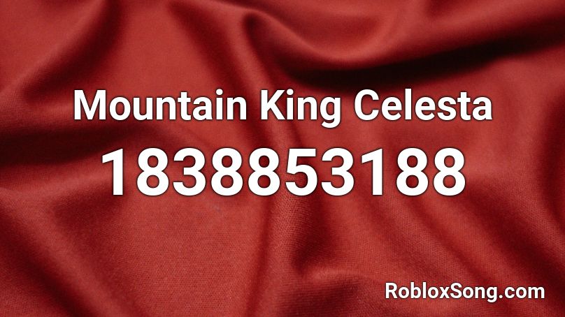 Mountain King Celesta Roblox ID