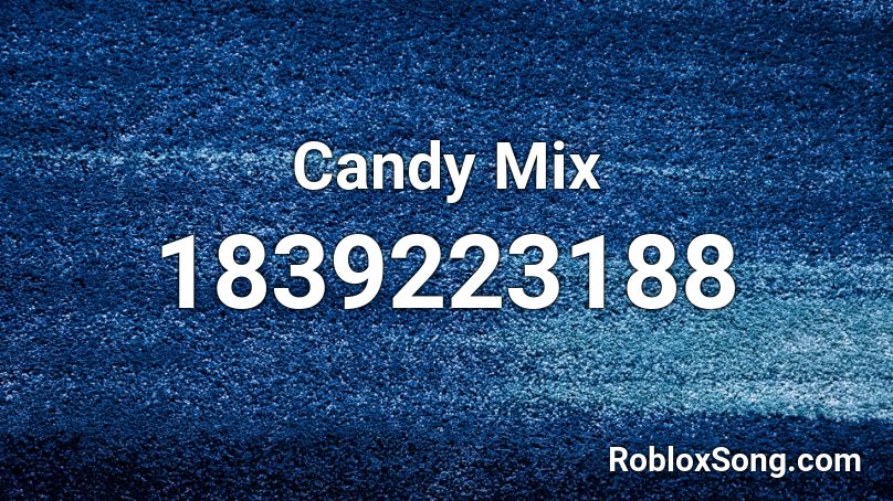 Candy Mix Roblox ID