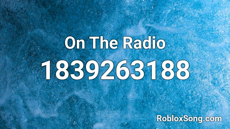 On The Radio Roblox ID