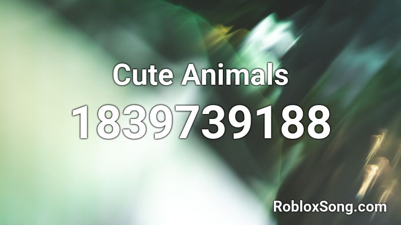 Cute Animals Roblox ID