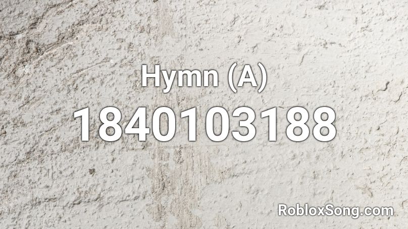 Hymn (A) Roblox ID