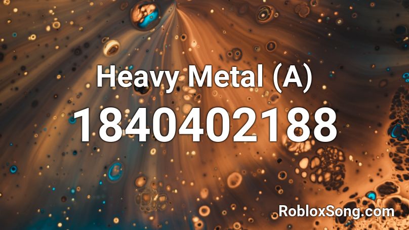 Heavy Metal (A) Roblox ID