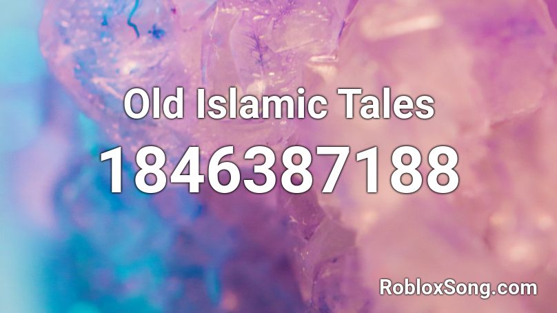 Old Islamic Tales Roblox ID