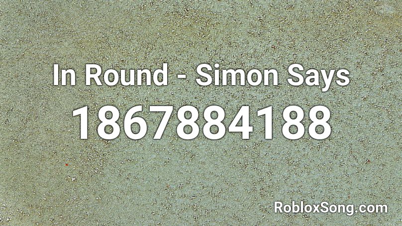 In Round Simon Says Roblox Id Roblox Music Codes - simon says roblox codes