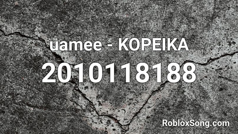 uamee - KOPEIKA Roblox ID