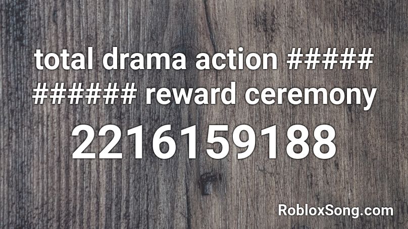 total drama action ##### ###### reward ceremony Roblox ID