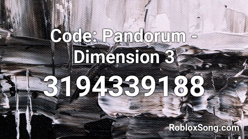 Code: Pandorum - Dimension 3 Roblox ID