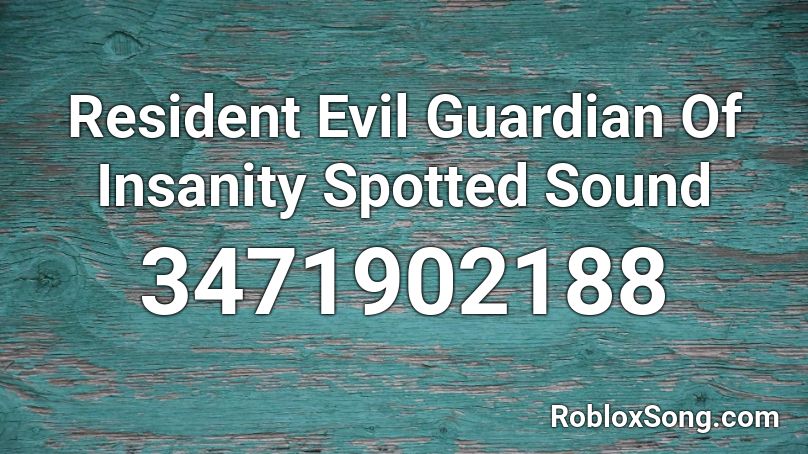 Resident Evil Guardian Of Insanity Spotted Sound Roblox ID