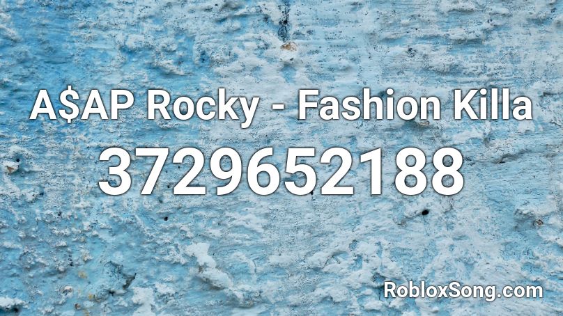 A$AP Rocky - Fashion Killa  Roblox ID