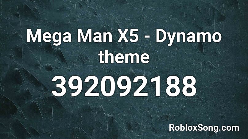 Mega Man X5 - Dynamo theme Roblox ID